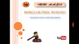 Taşınmaz Satış Vaadi Sözleşmesi Borçlar Hukuku Özel Hükümler [upl. by Kram]