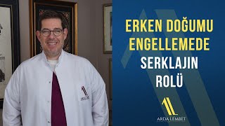 Erken Doğumu Engellemede Serklajın Rolü  Prof Dr Arda Lembet [upl. by Clerissa]