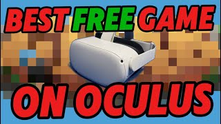 BEST FREE OCULUS GAME RIGHT NOW… [upl. by Refinne]