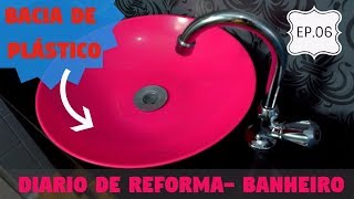 Como Fazer Pia Com Bacia de Plástico  Diario de Reforma Banheiro [upl. by Denni]