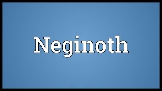 Neginoth Meaning [upl. by Buller523]