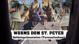 WORMS D Dom St Peter Geläutepräsentation Turmaufnahme [upl. by Raamal]