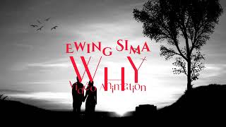 Ewing sima  why official lyrics animation [upl. by Drawde]