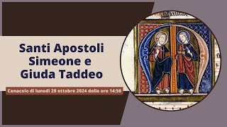 🙏 Santi Apostoli Simeone e Giuda Taddeo Cenacolo [upl. by Nitsirhc]