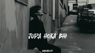 Juda Hoka Bhi  Slowed Reverb  Song [upl. by Aihsena]