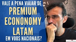 VALE a Pena VIAJAR de ECONÔMICA PREMIUM em Voos Nacionais [upl. by Gaskins139]