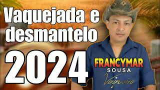 VAQUEJADA E DESMANTELO MÚSICA NOVA FRANCYMAR SOUSA VAQUEIRO 2024 AO VIVO [upl. by Keifer]