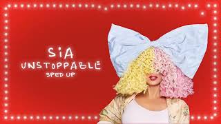 Sia  Unstoppable Sped Up [upl. by Harriot]