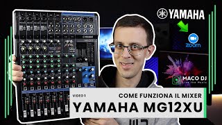 Come funziona il mixer Yamaha MG12XU  Comandi e connessione USB per live ZOOM  Parte 1 [upl. by Pietrek]