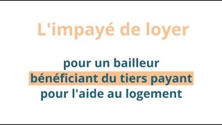 2 Limpayé de loyer pour un bailleur bénéficiant du tiers payant pour laide au logement [upl. by Nonie]