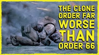 The Clone Order FAR WORSE Than Order 66 [upl. by Laddy]