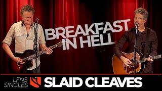 Breakfast in Hell  Slaid Cleaves [upl. by Tsew342]