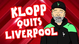 KLOPP QUITS LIVERPOOL [upl. by Netsrek872]