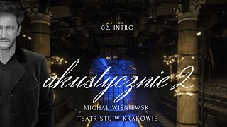 MICHAŁ WIŚNIEWSKI AKUSTYCZNIE II W KRAKOWIE  01 INTRO [upl. by Olimpia]