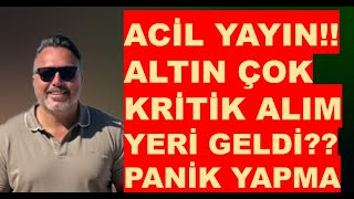 ACİL YAYIN  Altın çok kritik ALIM YERİ Mİ PANİK YAPMA [upl. by Keeley]