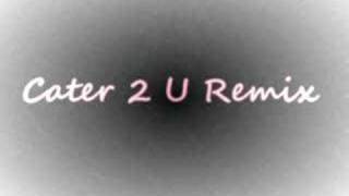 Cater 2 U Remix [upl. by Nadiya]