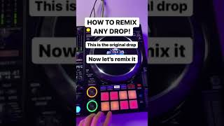 How to remix ANY drop DJ Tutorial dj djadvice deejay [upl. by Cob649]