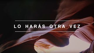 Lo Harás Otra Vez Do It Again  Spanish  Video Oficial Con Letras  Elevation Worship [upl. by Neltiac365]