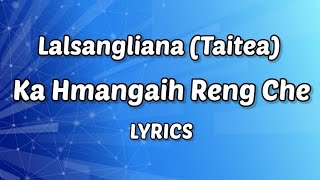 Lalsangliana  Ka Hmangaih Reng Che Lyrics Video [upl. by Ecirtam]