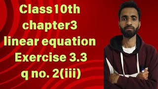 class 10th linear equation exercise 33 q no 2iii [upl. by Cud]