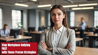 Stop Workplace Bullying FAST with These Proven Strategies [upl. by Tevlev]