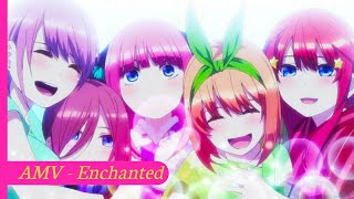 Go Toubun no Hanayome「AMV」 Enchanted [upl. by Ayidan]