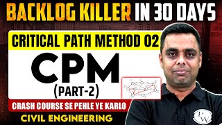 Critical Path Method 02  Civil Engineering  CPM Part 02  Backlog Killer Series [upl. by Zeret]