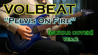 VOLBEAT  Pelvis On Fire guitar cover ver2 [upl. by Leirbma]