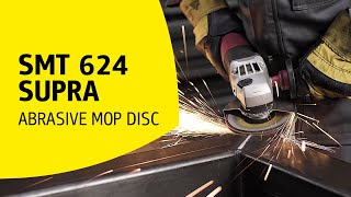 UNIVERSALLY usable with HIGH GRINDING PERFORMANCE  Abrasive Mop Disc  SMT 624 SUPRA  Klingspor [upl. by Pros]