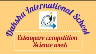 Extempore Competition ScienceWeek DakshaInternationalSchool [upl. by Viola]