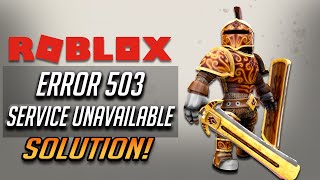 Fix Roblox 503 Service Unavailable  Roblox 503 Service Unavailable No server is Available [upl. by Yelhak]