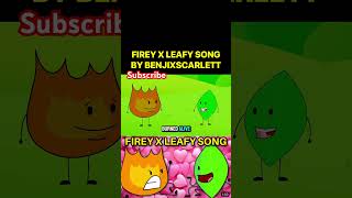 Firey X Leafy Song 🎶 Battle For Dream Island 🏝️ BFDI Song [upl. by Nagiem]