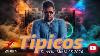 DJ TORMENTA EL PATRIARCA TIPICO DERECHO MIX VOL 5 2024 [upl. by Nosirrag]