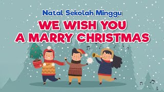 WE WISH YOU A MERRY CHRISTMAS  Natal Sekolah Minggu Video Musik [upl. by Luigino670]