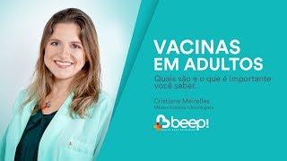 VACINA EM ADULTOS  O QUE É IMPORTANTE SABER  BEEP SAÚDE [upl. by Basile]