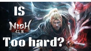 Is Nioh too hard [upl. by Horvitz]