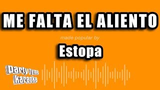 Estopa  Me Falta El Aliento Versión Karaoke [upl. by Oribella]