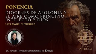 Diógenes de Apolonia y el aire como principio intelecto y Dios  Luis Ángel Gutiérrez Gutiérrez [upl. by Hildick]