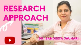 Research Approach  Dr Sangeeta Jauhari  PhD  Course Work  Scholars  Research [upl. by Nitsuj]