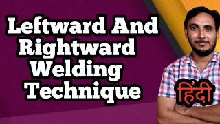 Leftward and Rightward welding Techniques [upl. by Anan]