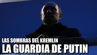 LAS SOMBRAS DEL KREMLIN LA GUARDIA DE PUTIN [upl. by Annahsed]