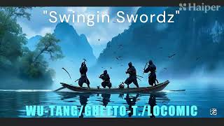 Loco Mic GhettoT WuTang quotSwingin Swordzquot hiphopmusic rapper [upl. by Cris]