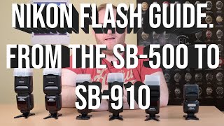 Nikon used flash guide from the SB500 to SB910 which flashgun is right for your needs [upl. by Saunderson]