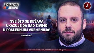 INTERVJU Goran Šarić  Sve što se dešava ukazuje da živimo u poslednjim vremenima 1112023 [upl. by Ingham231]