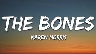 Maren Morris  The Bones Lyrics [upl. by Lapo]