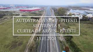 Autostrada Sibiu  Pitesti Sectiunea 5 Curtea de Arges  Pitesti 13112024 [upl. by Eellah]