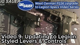 9 Adding Low Profile Controls  Upgrading a West German P226 to Legion Specs [upl. by Alesiram]