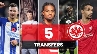 5 Transfers für Eintracht Frankfurt  Frankfurt Kaderplanung [upl. by Mendel160]