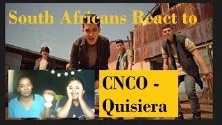 CNCO  Quisiera MV South Africans React [upl. by Allsopp]