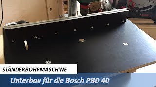 Unterbau für Ständerbohrmaschine Bosch PBD 40  Bohrtisch selber bauen [upl. by Aikehs627]